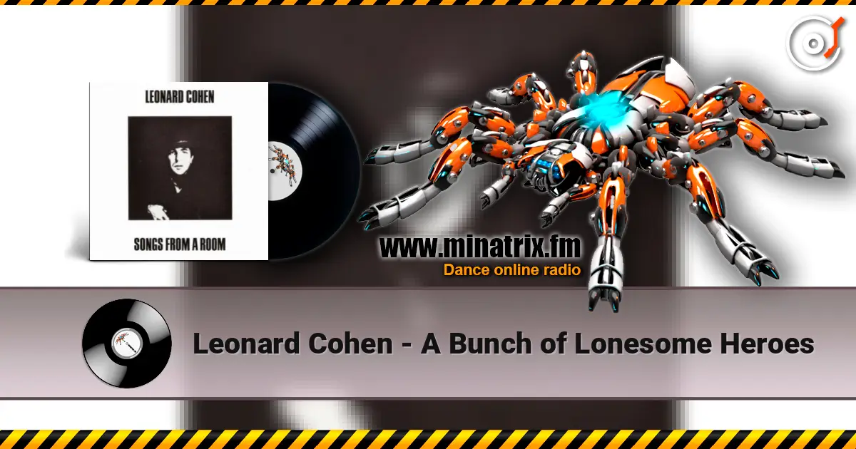 Leonard Cohen - A Bunch of Lonesome Heroes жоғары сапада онлайн тыңдау | Minatrix.FM