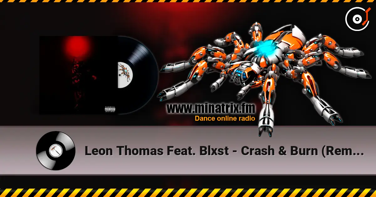 Leon Thomas Feat. Blxst - Crash & Burn (Remix) 高品质在线收听 | Minatrix.FM