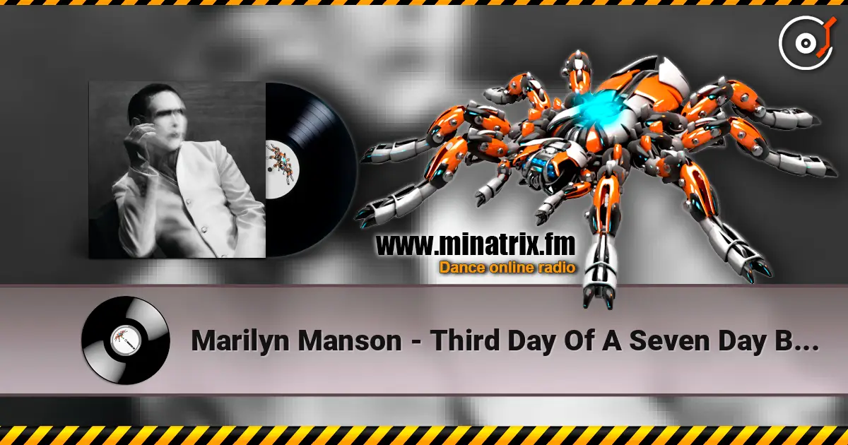 Marilyn Manson - Third Day Of A Seven Day Binge жоғары сапада онлайн тыңдау | Minatrix.FM