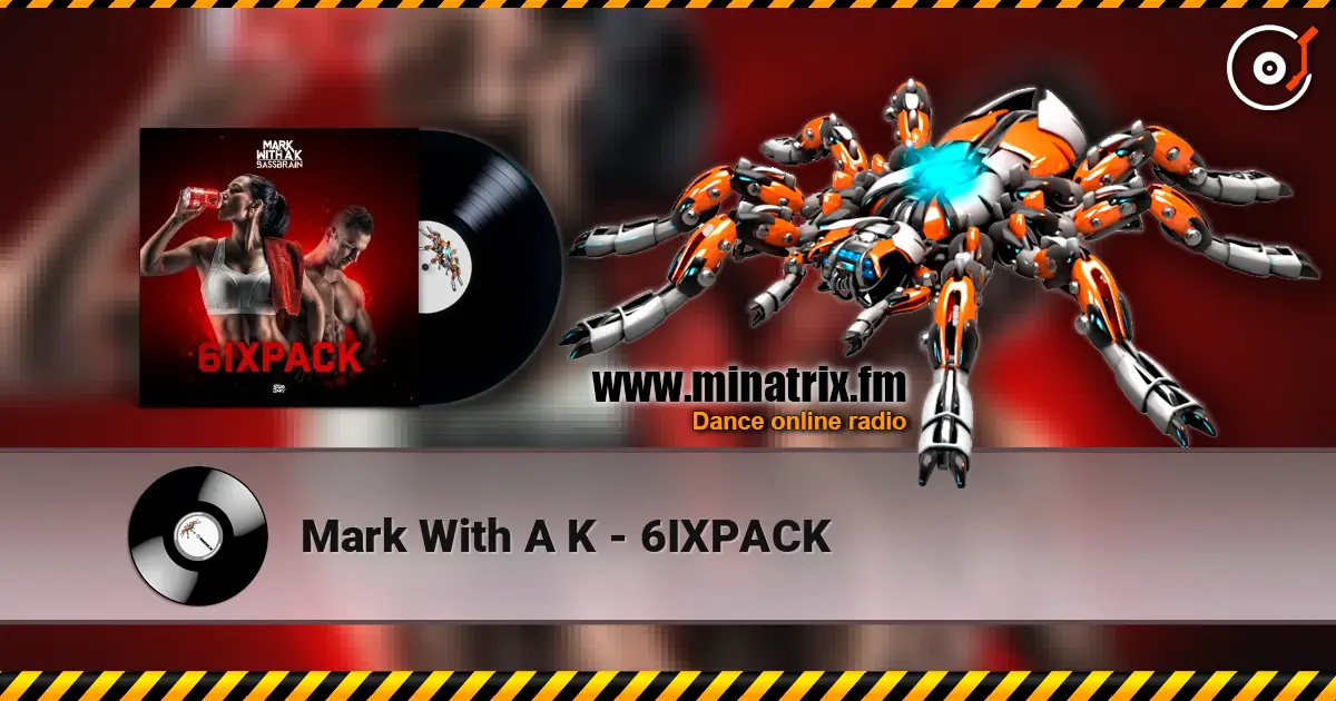 Mark With A K - 6IXPACK жоғары сапада онлайн тыңдау | Minatrix.FM