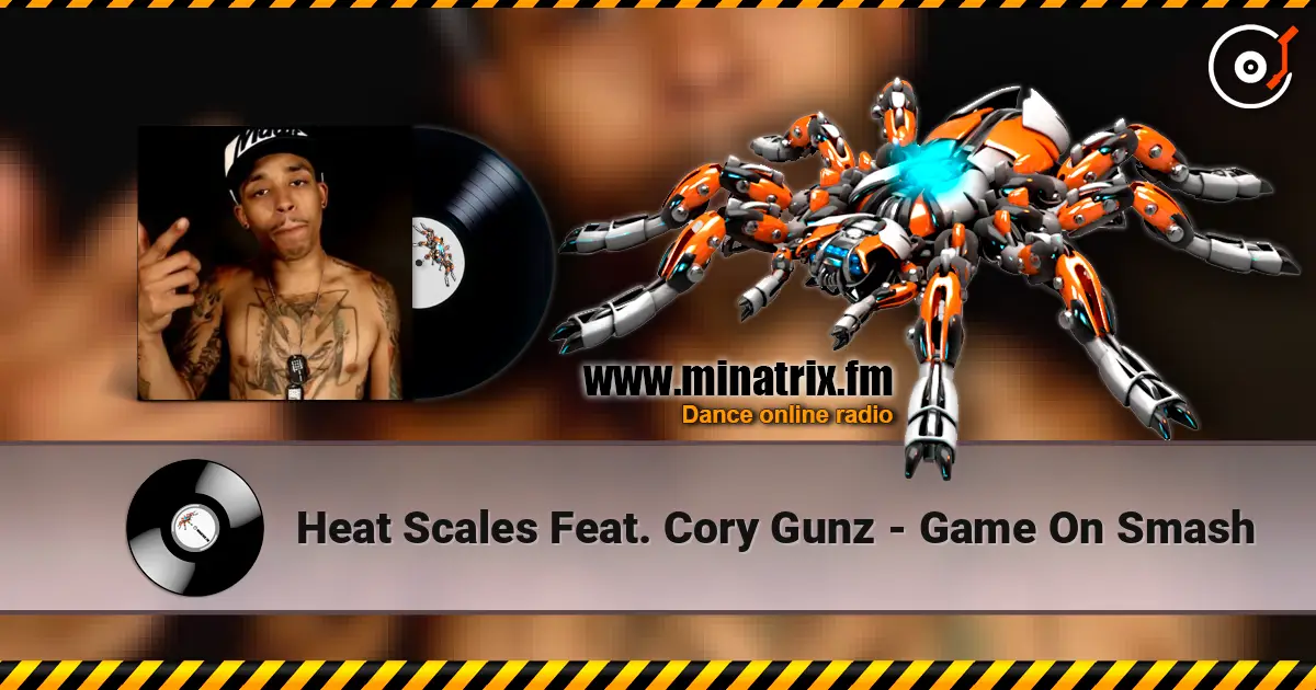 Heat Scales Feat. Cory Gunz - Game On Smash 高品质在线收听 | Minatrix.FM