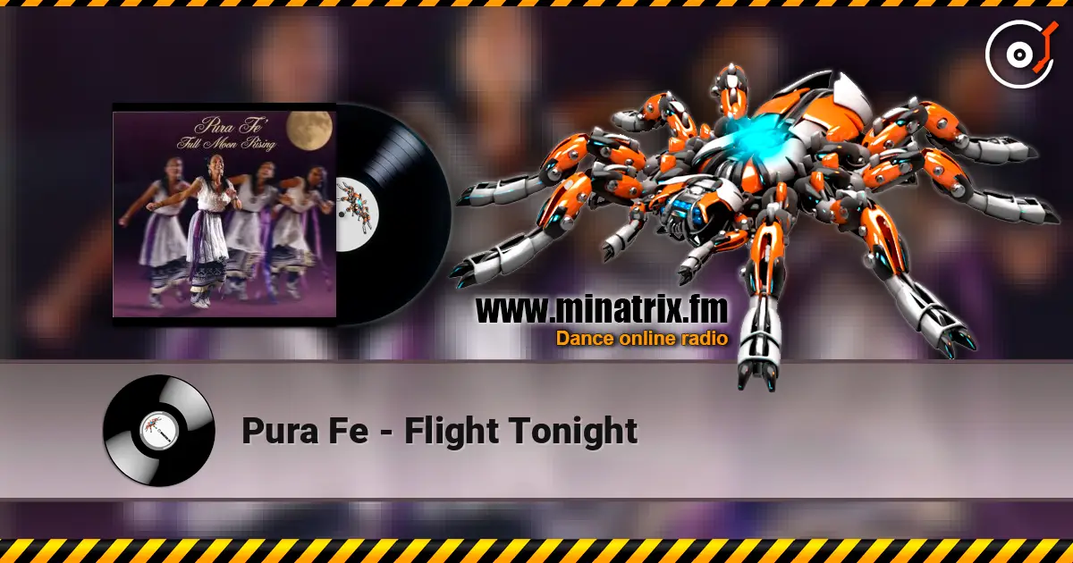 Pura Fe - Flight Tonight жоғары сапада онлайн тыңдау | Minatrix.FM
