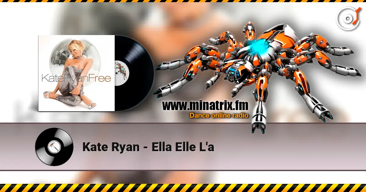 Kate Ryan - Ella Elle L'a 高品质在线收听 | Minatrix.FM
