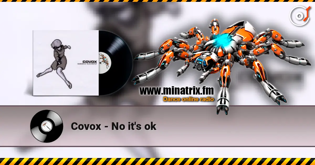 Covox - No it's ok жоғары сапада онлайн тыңдау | Minatrix.FM