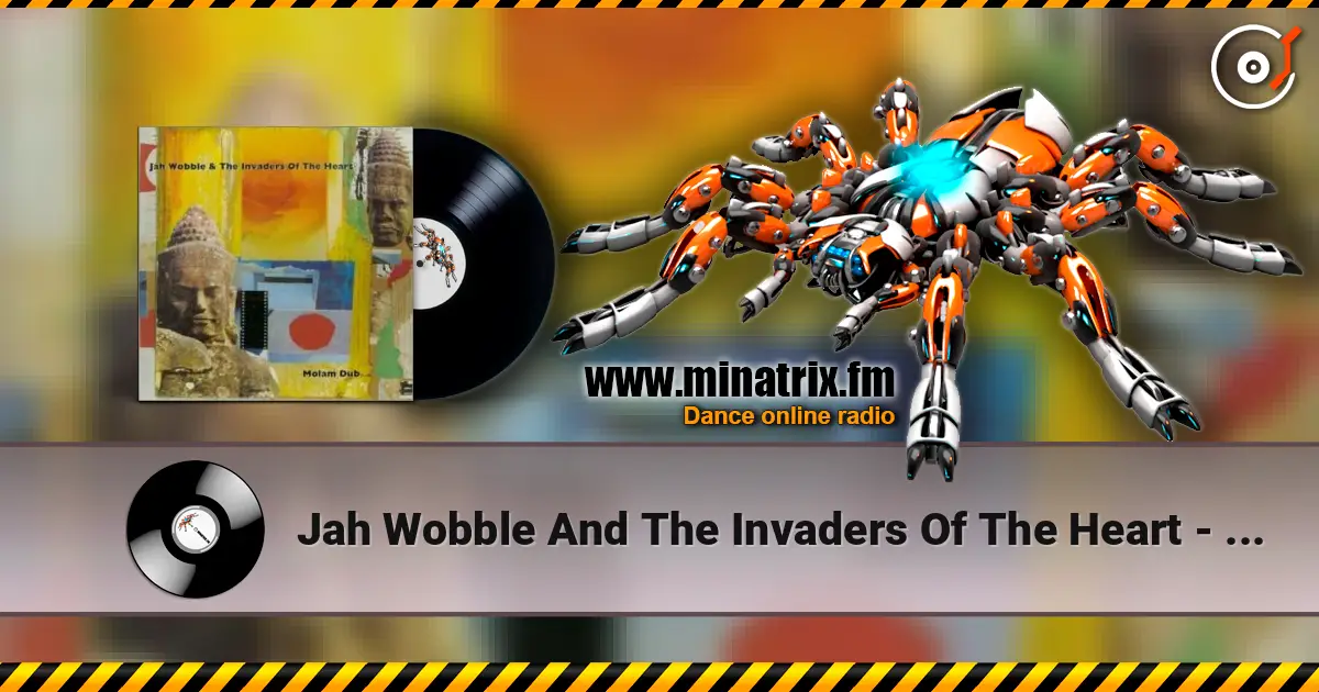 Jah Wobble And The Invaders Of The Heart - Hill Music жоғары сапада онлайн тыңдау | Minatrix.FM