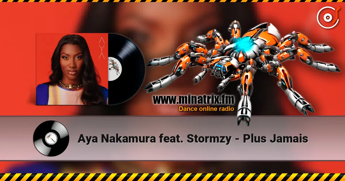 Aya Nakamura feat. Stormzy - Plus Jamais escuchar online en alta calidad | Minatrix.FM