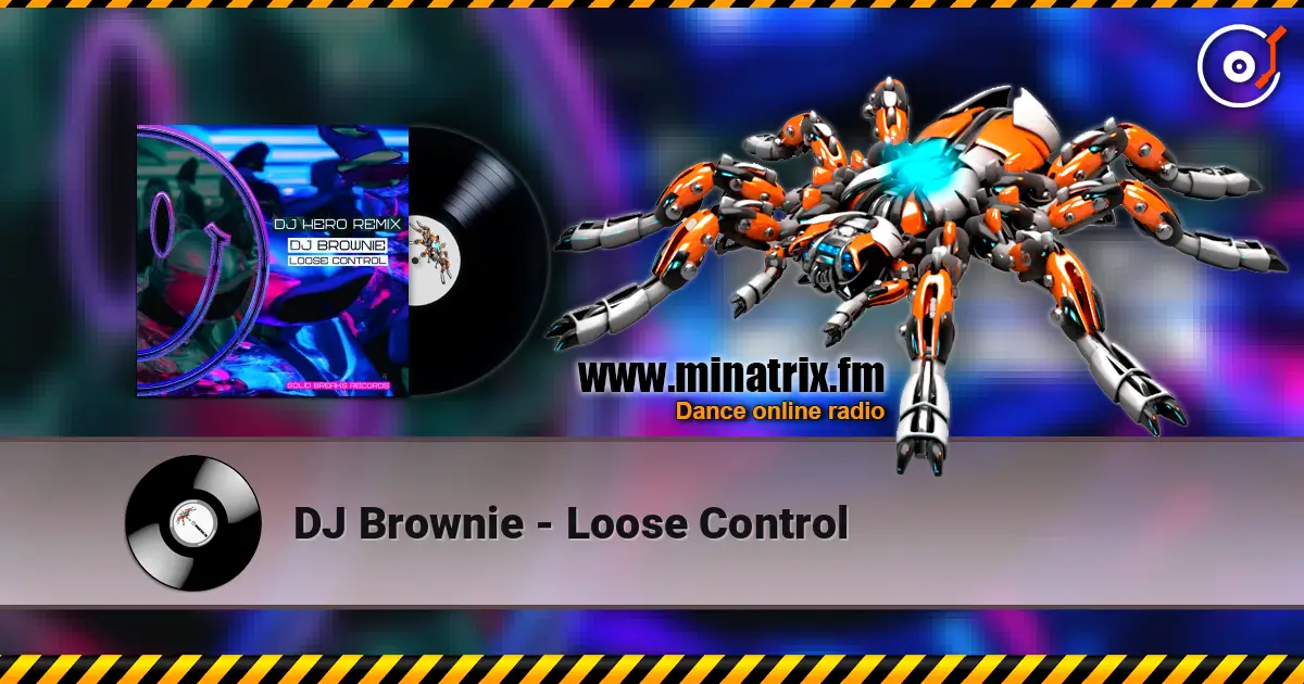 DJ Brownie - Loose Control жоғары сапада онлайн тыңдау | Minatrix.FM