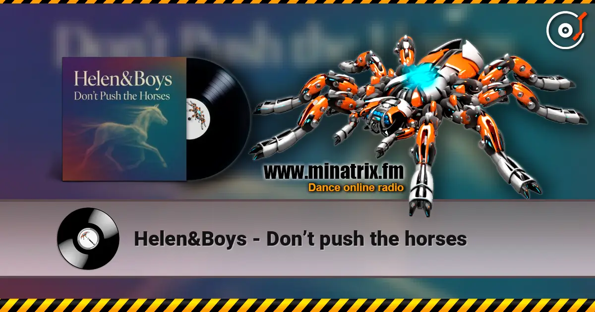 Helen&Boys - Don’t push the horses жоғары сапада онлайн тыңдау | Minatrix.FM