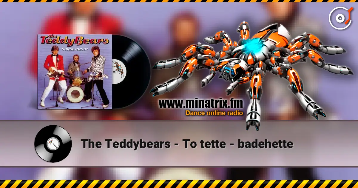 The Teddybears - To tette - badehette жоғары сапада онлайн тыңдау | Minatrix.FM