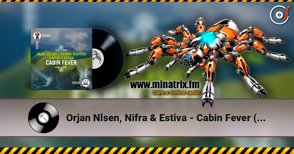 Orjan Nlsen, Nifra & Estiva - Cabin Fever (Extended Mix) жоғары сапада онлайн тыңдау | Minatrix.FM