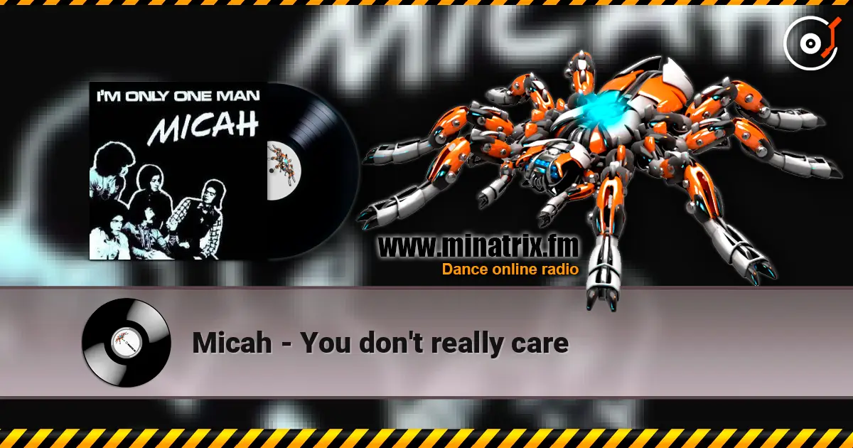 Micah - You don't really care жоғары сапада онлайн тыңдау | Minatrix.FM