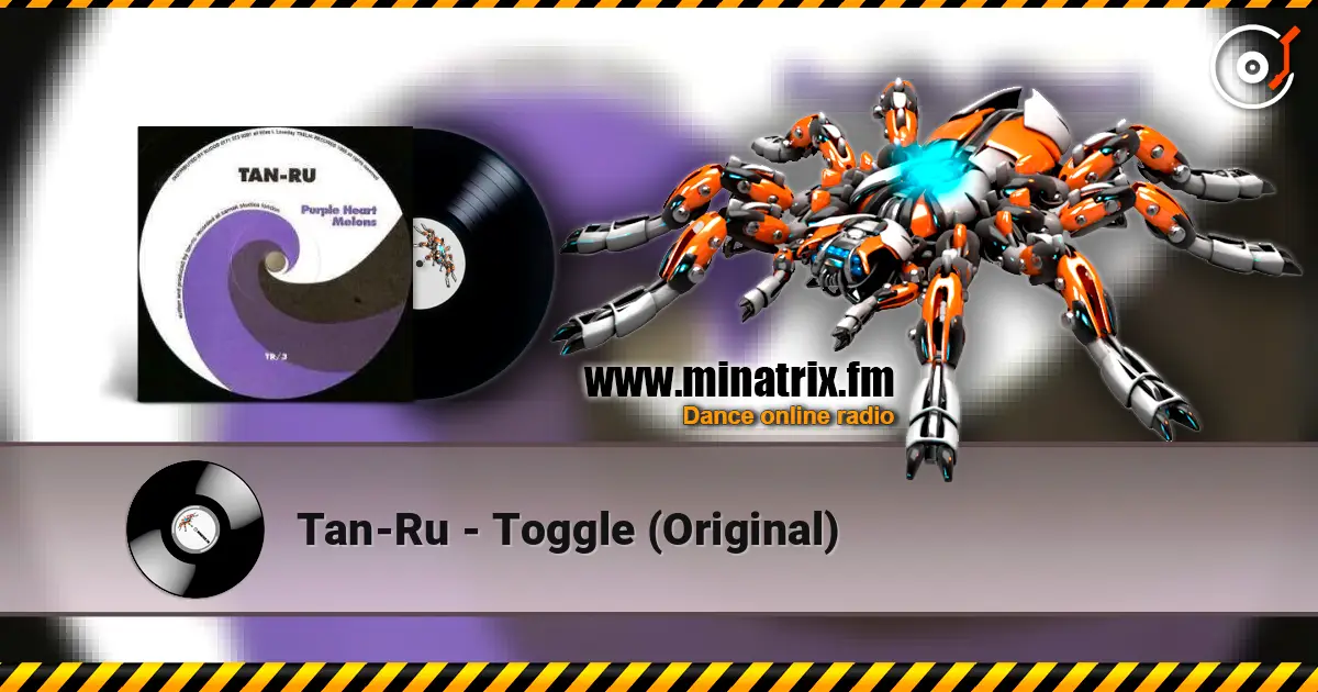 Tan-Ru - Toggle (Original) жоғары сапада онлайн тыңдау | Minatrix.FM