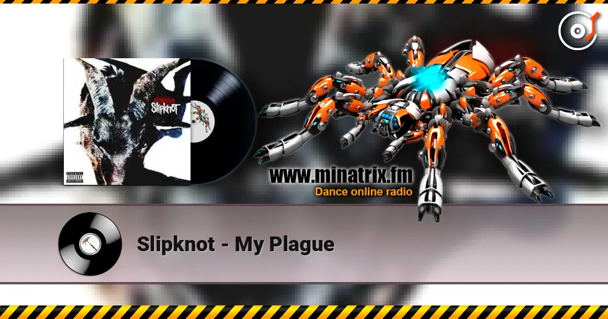 Slipknot - My Plague жоғары сапада онлайн тыңдау | Minatrix.FM