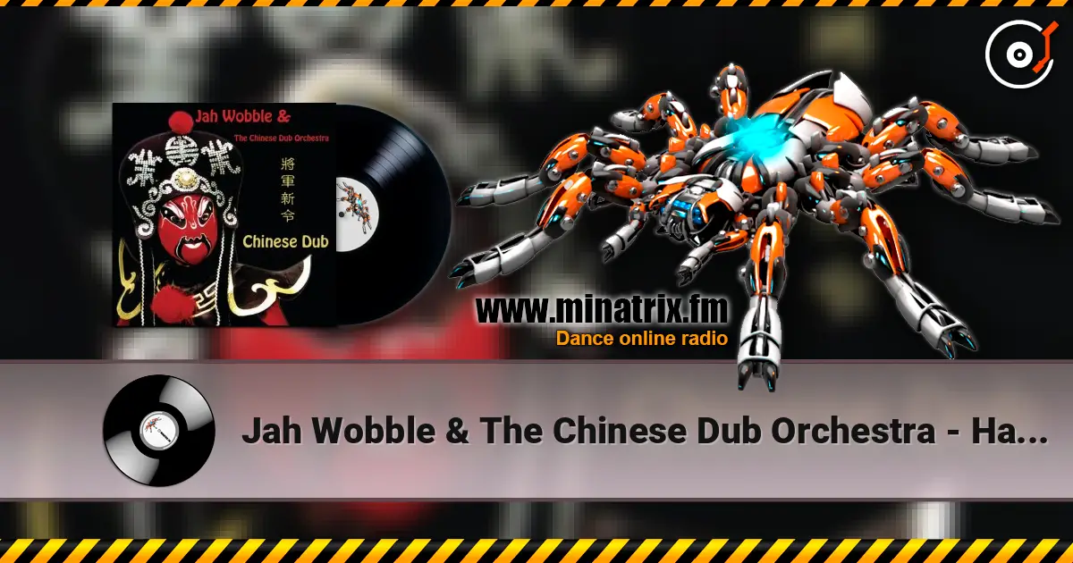 Jah Wobble & The Chinese Dub Orchestra - Happy Tibetan Girl жоғары сапада онлайн тыңдау | Minatrix.FM