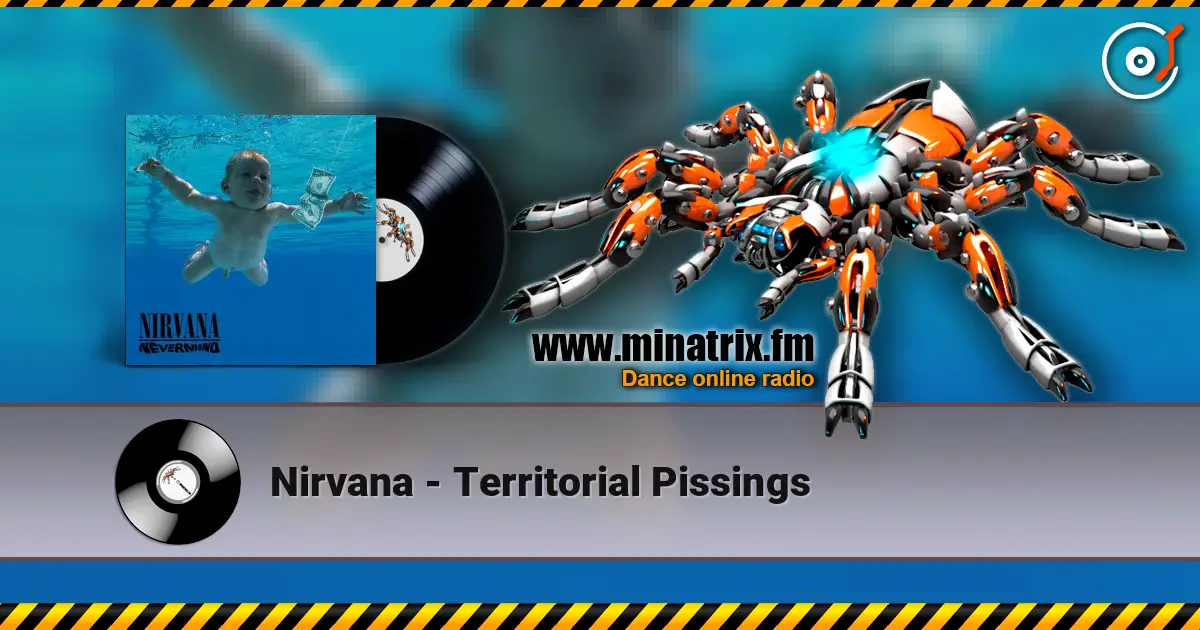 Nirvana - Territorial Pissings жоғары сапада онлайн тыңдау | Minatrix.FM