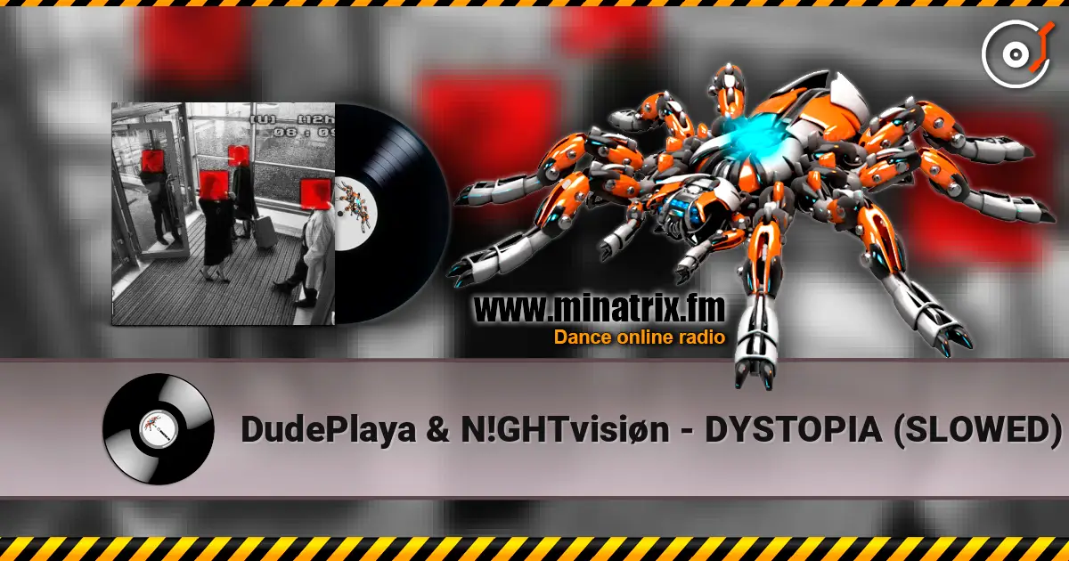 DudePlaya & N!GHTvisiøn - DYSTOPIA (SLOWED) жоғары сапада онлайн тыңдау | Minatrix.FM