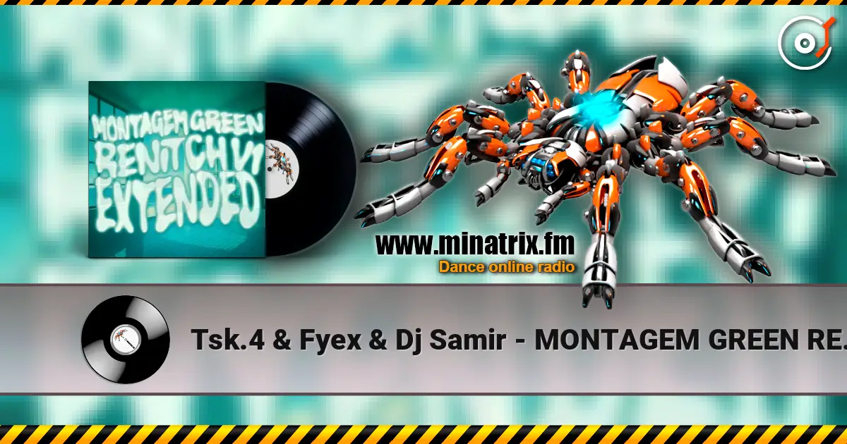 Tsk.4 & Fyex & Dj Samir - MONTAGEM GREEN RENITCH V1 online in hoher Qualität hören | Minatrix.FM