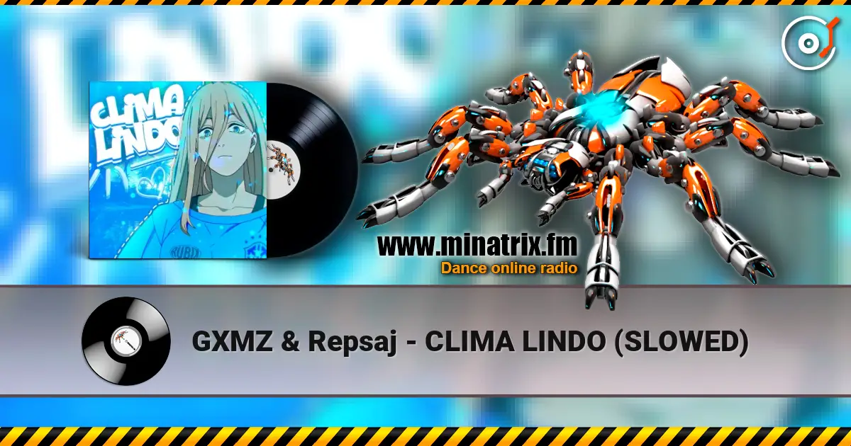 GXMZ & Repsaj - CLIMA LINDO (SLOWED) жоғары сапада онлайн тыңдау | Minatrix.FM