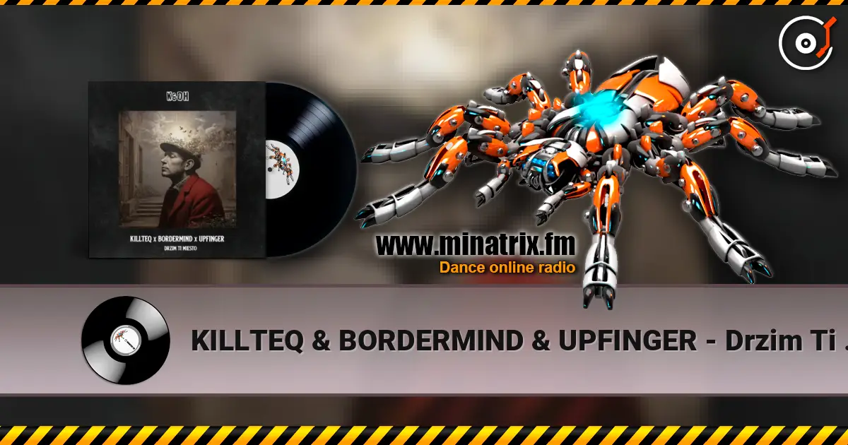 KILLTEQ & BORDERMIND & UPFINGER - Drzim Ti Miesto жоғары сапада онлайн тыңдау | Minatrix.FM