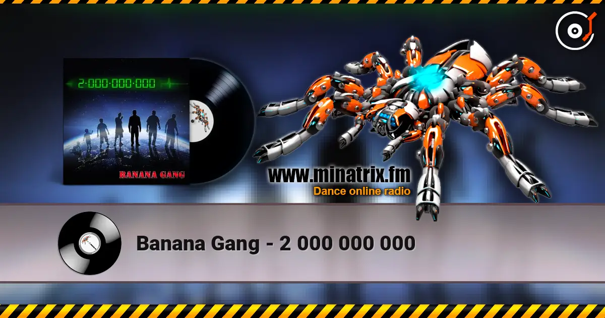 Banana Gang - 2 000 000 000 жоғары сапада онлайн тыңдау | Minatrix.FM