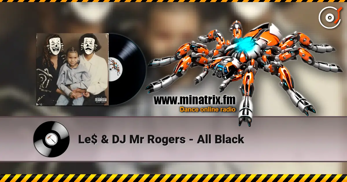 Le$ & DJ Mr Rogers - All Black 高品质在线收听 | Minatrix.FM