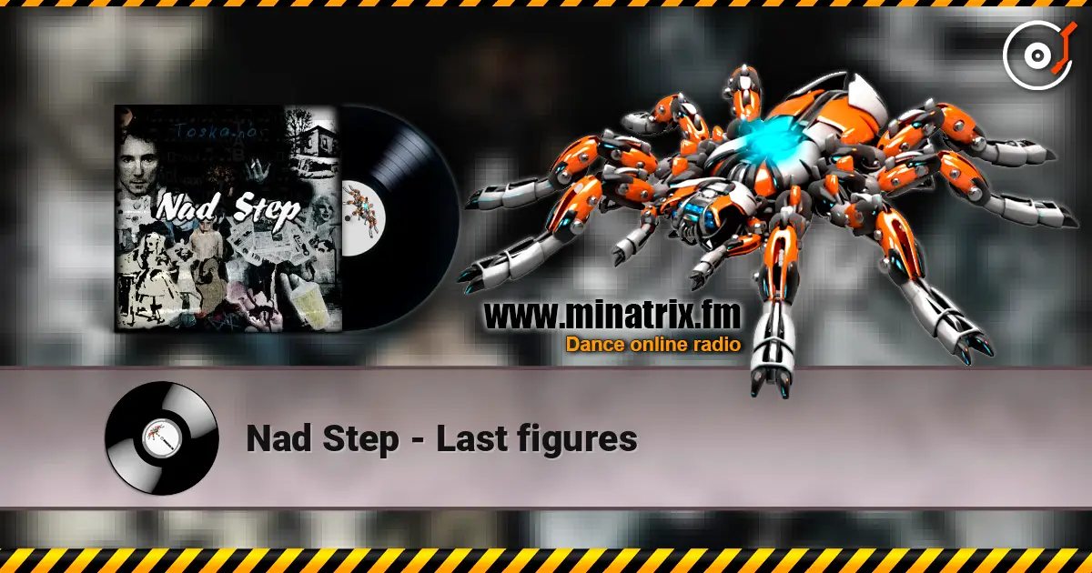 Nad Step - Last figures жоғары сапада онлайн тыңдау | Minatrix.FM