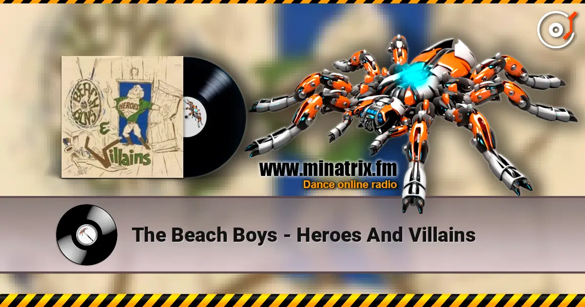 The Beach Boys - Heroes And Villains жоғары сапада онлайн тыңдау | Minatrix.FM