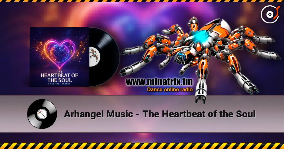 Arhangel Music - The Heartbeat of the Soul жоғары сапада онлайн тыңдау | Minatrix.FM
