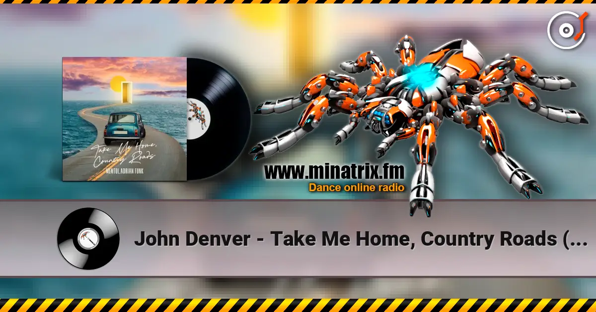John Denver - Take Me Home, Country Roads (Adrian Funk & Mentol Cover Remix) жоғары сапада онлайн тыңдау | Minatrix.FM