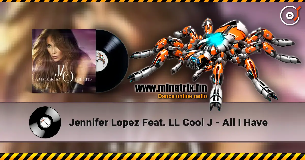 Jennifer Lopez Feat. LL Cool J - All I Have жоғары сапада онлайн тыңдау | Minatrix.FM