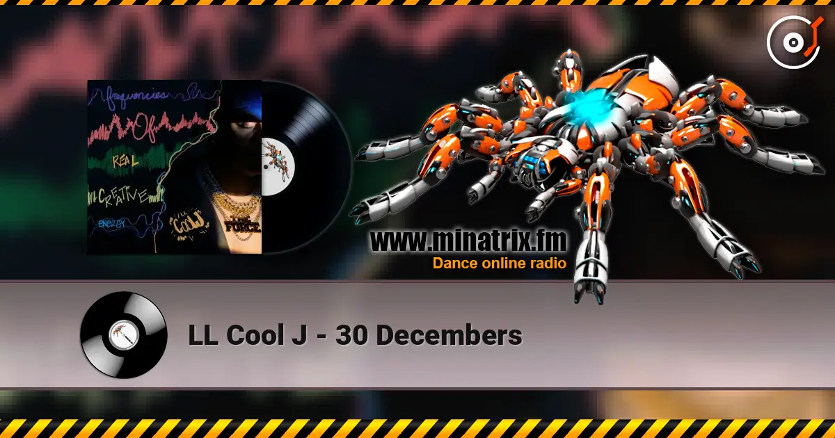 LL Cool J - 30 Decembers 高品质在线收听 | Minatrix.FM