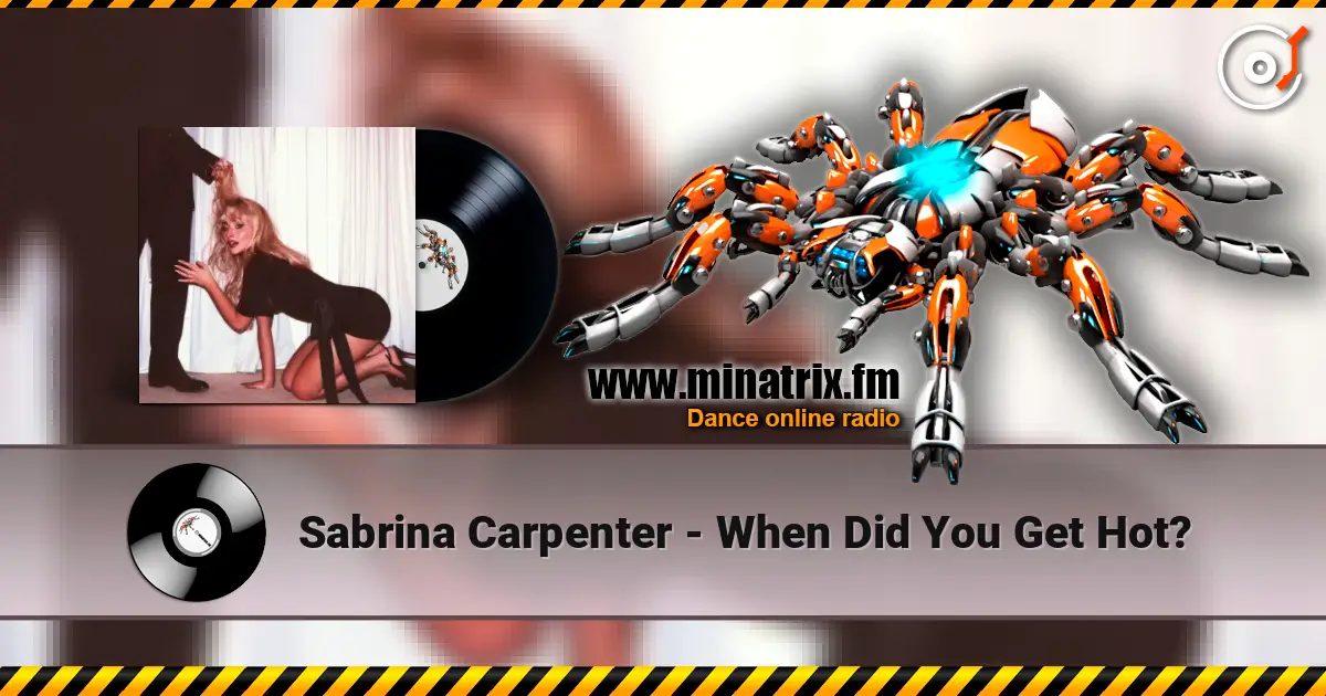 Sabrina Carpenter - When Did You Get Hot? жоғары сапада онлайн тыңдау | Minatrix.FM