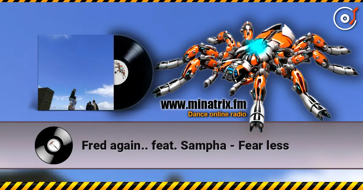 Fred again.. feat. Sampha - Fear less жоғары сапада онлайн тыңдау | Minatrix.FM