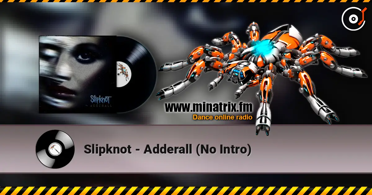Slipknot - Adderall (No Intro) escuchar online en alta calidad | Minatrix.FM