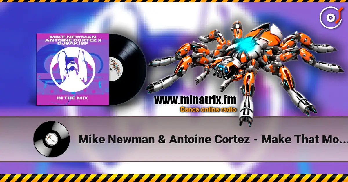 Mike Newman & Antoine Cortez - Make That Move (Original Mix) жоғары сапада онлайн тыңдау | Minatrix.FM