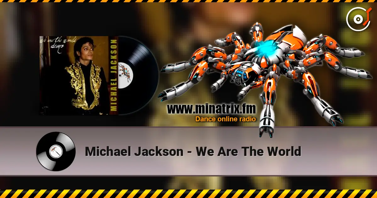 Michael Jackson - We Are The World жоғары сапада онлайн тыңдау | Minatrix.FM