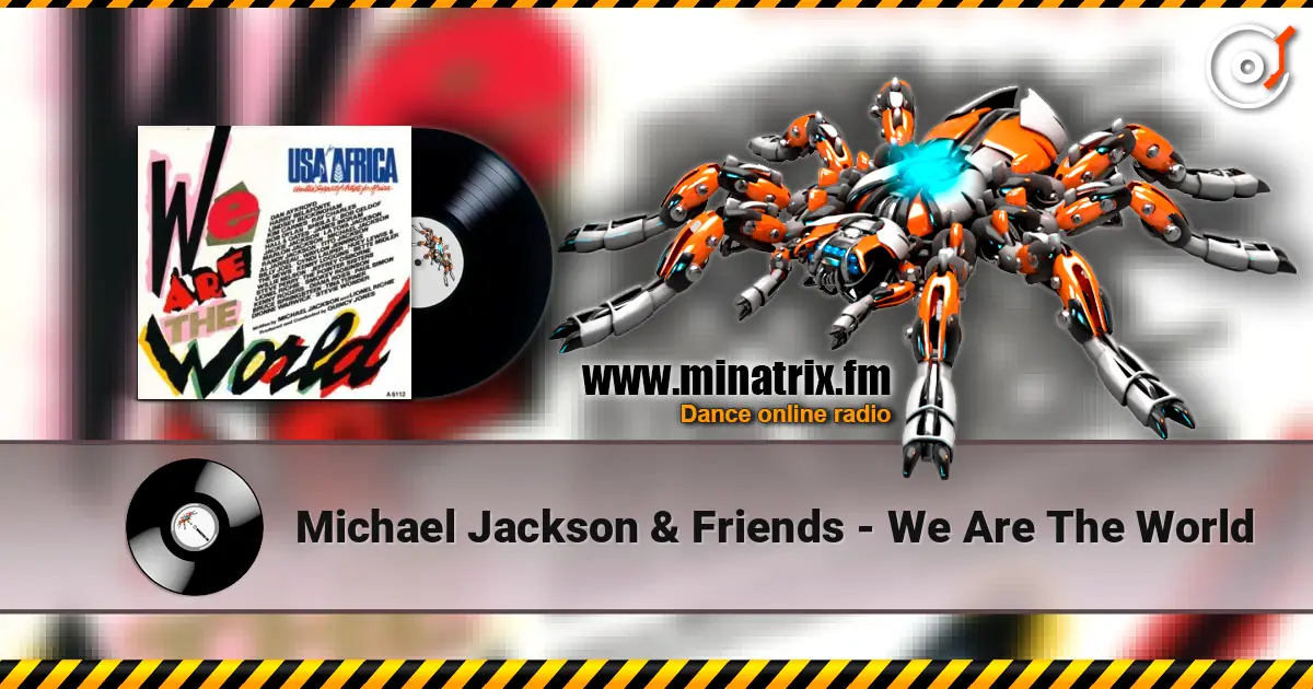 Michael Jackson & Friends - We Are The World жоғары сапада онлайн тыңдау | Minatrix.FM