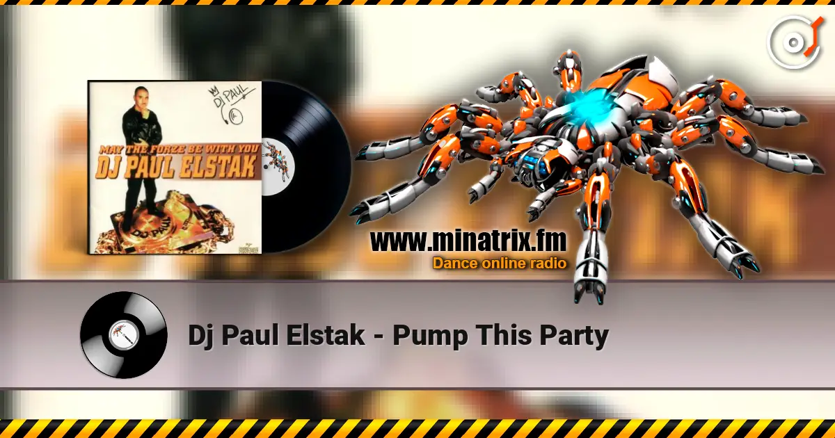 Dj Paul Elstak - Pump This Party жоғары сапада онлайн тыңдау | Minatrix.FM