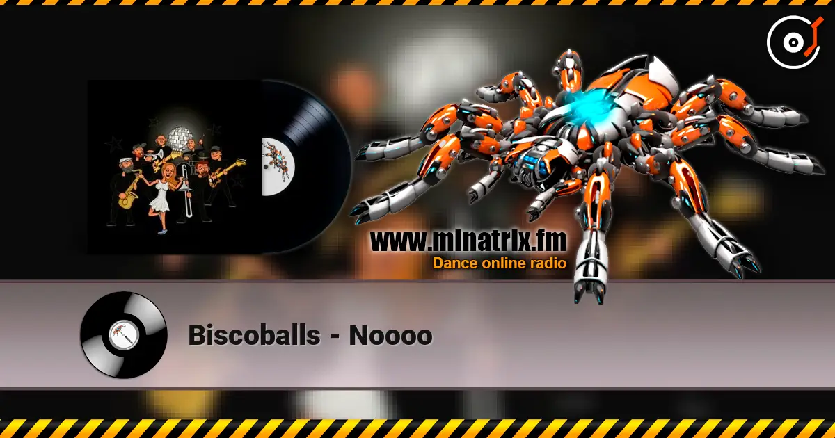Вiscoballs - Noooo 高品质在线收听 | Minatrix.FM