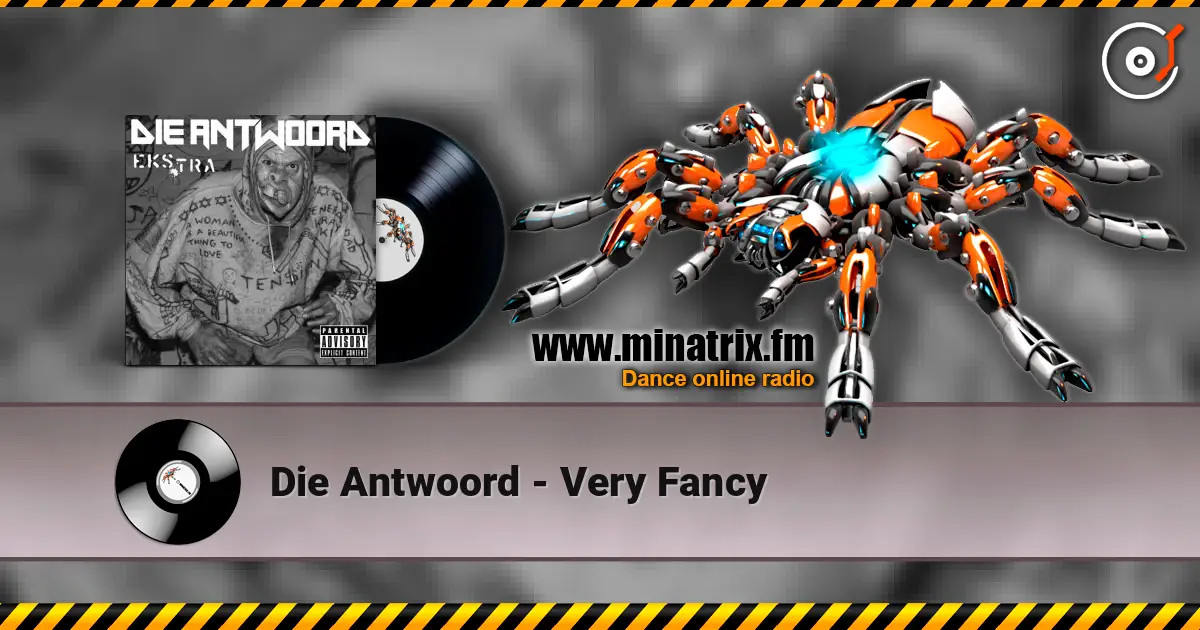 Die Antwoord - Very Fancy жоғары сапада онлайн тыңдау | Minatrix.FM