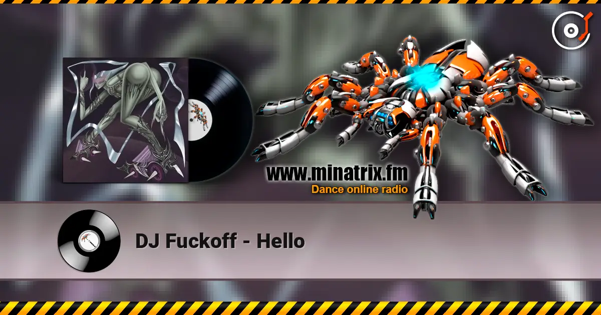 DJ Fuckoff - Hello жоғары сапада онлайн тыңдау | Minatrix.FM