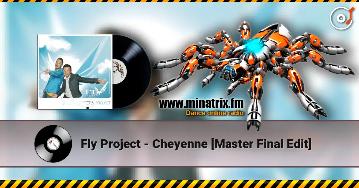 Fly Project - Cheyenne [Master Final Edit] жоғары сапада онлайн тыңдау | Minatrix.FM