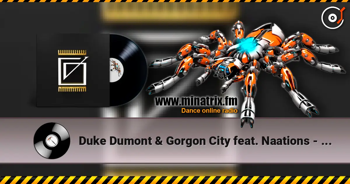 Duke Dumont & Gorgon City feat. Naations - Real Life жоғары сапада онлайн тыңдау | Minatrix.FM