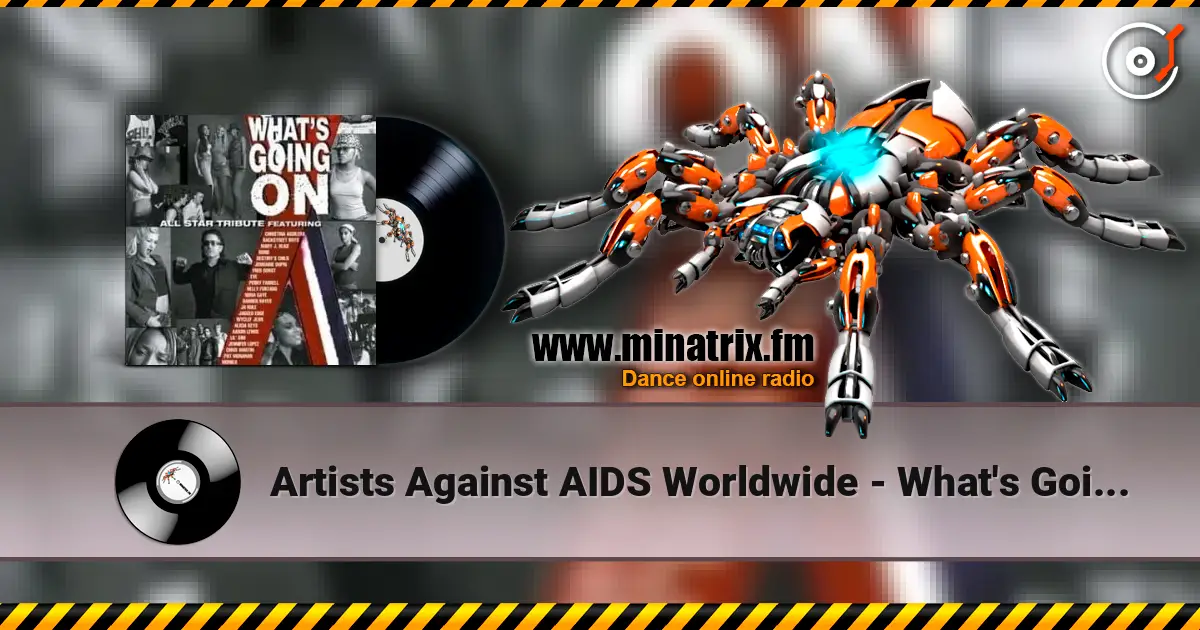 Artists Against AIDS Worldwide - What's Going On (Dupri Original Mix) жоғары сапада онлайн тыңдау | Minatrix.FM