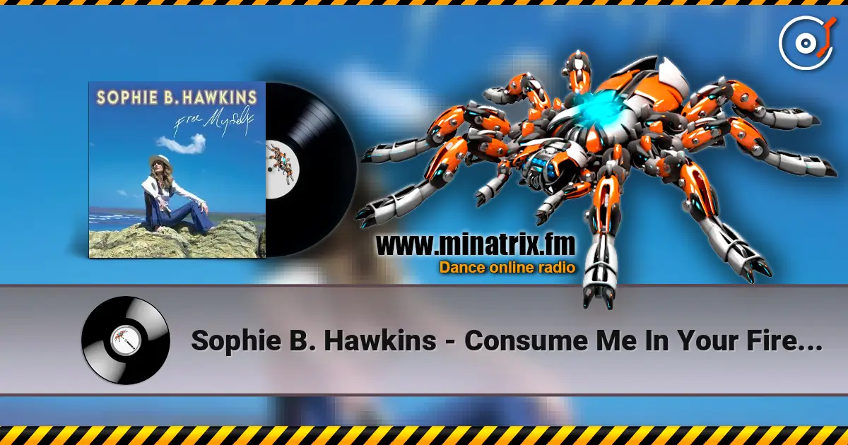 Sophie B. Hawkins - Consume Me In Your Fire (Demo) жоғары сапада онлайн тыңдау | Minatrix.FM