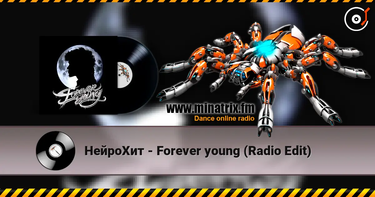 НейроХит - Forever young (Radio Edit) escuchar online en alta calidad | Minatrix.FM
