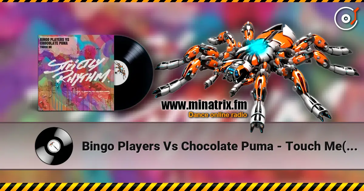 Bingo Players Vs Chocolate Puma - Touch Me(Original Mix) listen online in high quality | Minatrix.FM