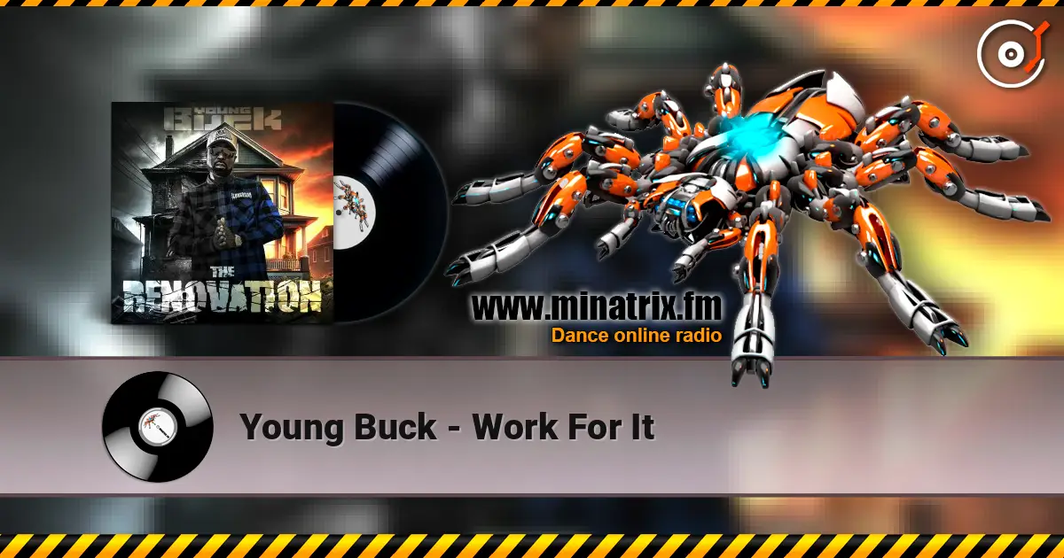 Young Buck - Work For It 高品质在线收听 | Minatrix.FM