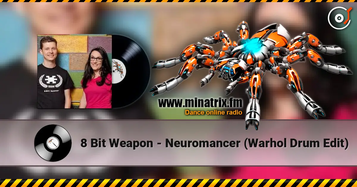 8 Bit Weapon - Neuromancer (Warhol Drum Edit) escuchar online en alta calidad | Minatrix.FM