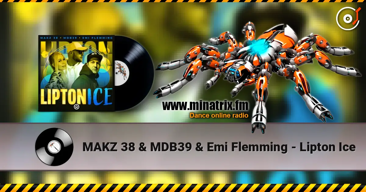 MAKZ 38 & MDB39 & Emi Flemming - Lipton Ice жоғары сапада онлайн тыңдау | Minatrix.FM